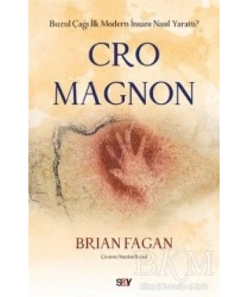 Cro Magnon - Buzul Çağı İlk Modern İnsanı Nasıl Yarattı?