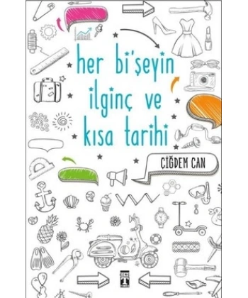 Her Bi Şeyin İlgin ve Kısa Tarihi