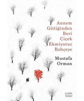 Annem Gittiğinden Beri Çiçek Ekmiyoruz