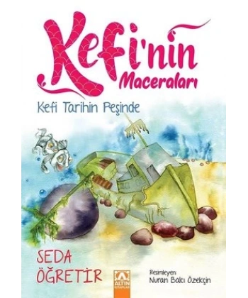 Kefi Tarihin Peşinde - Kefinin Maceraları