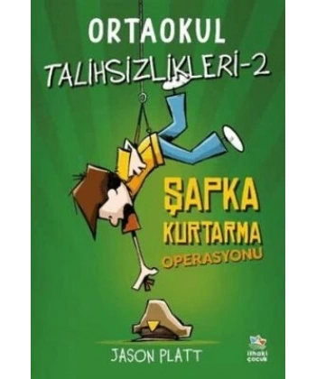 Ortaokul Talihsizlikleri 2 / Şapka Kurtarma Operasyonu