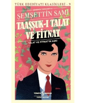 Taaşşuk ı Talat Ve Fitnat (Günümüz Türkçesiyle)