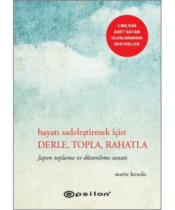 Hayatı Sadeleştirmek İçin Derle, Topla, Rahatla