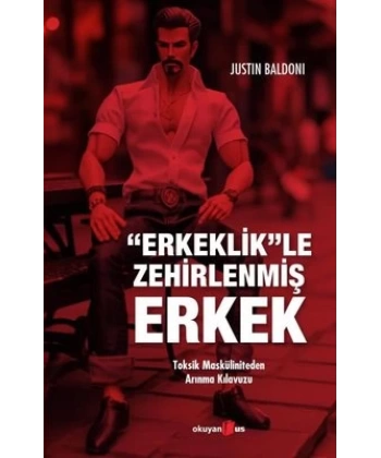 Erkeklik”le Zehirlenmiş Erkek