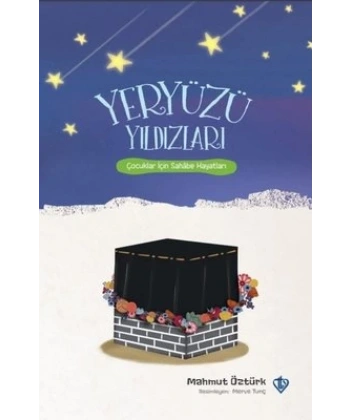 Yeryüzü Yıldızları Çocuklar İçin Sahabe Hayatları