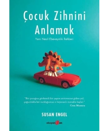Çocuk Zihnini Anlamak: Yeni Nesil Ebeveynlik Rehberi