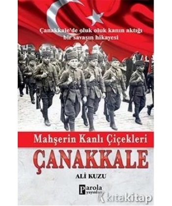 Mahşerin Kanlı Çiçekleri Çanakkale