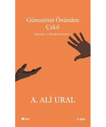 Güneşimin Önünden Çekil