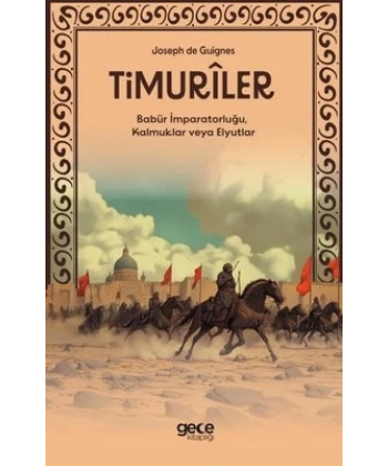 Timuriler - Timuriler, Babür İmparatorluğu, Kalmuklar veya Elyutlar