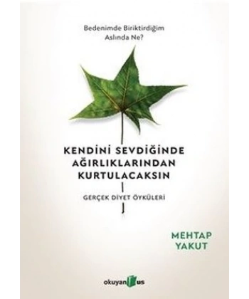 Kendini Sevdiğinde Ağırlıklarından Kurtulacaksın