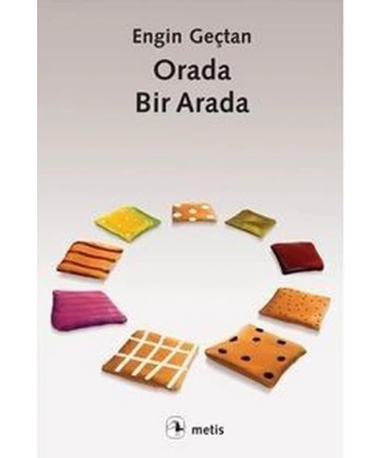 Orada, Bir Arada