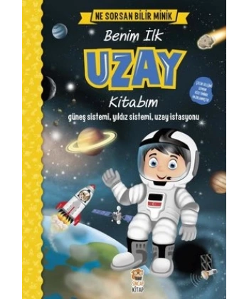 Benim İlk Uzay Kitabım - Ne Sorsan Bilir Minik