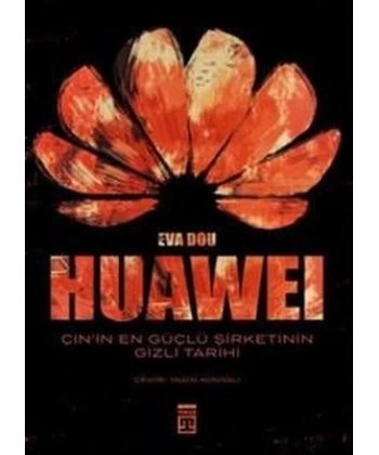 Huawei - Çinin En Güçlü Şirketinin Gizli Tarihi
