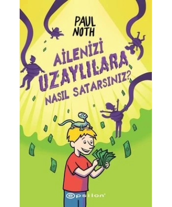 Ailenizi Uzaylılara Nasıl Satarsınız