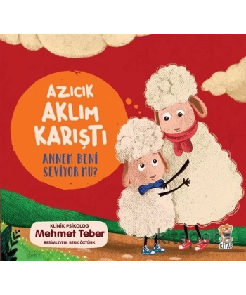 Azıcık Aklım Karıştı! Annem Beni Seviyor mu?