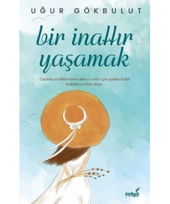Bir İnattır Yaşamak