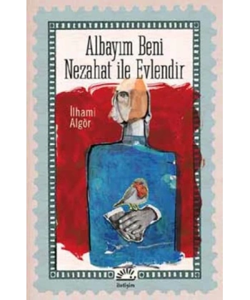 Albayım Beni Nezahat ile Evlendir