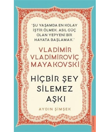 Vladimir Vladimiroviç Mayakovski - Hiçbir Şey Silemez Aşkı