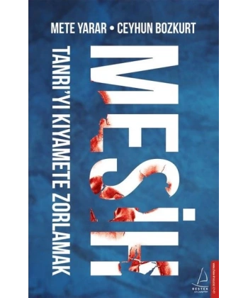 Mesih: Tanrı’yı Kıyamete Zorlamak