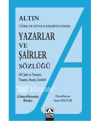 Altın Yazarlar ve Şairler Sözlüğü Türk ve Dünya Edebiyatında