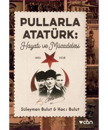 Pullarla Atatürk Hayatı Ve Mücadelesi (1881-1938)