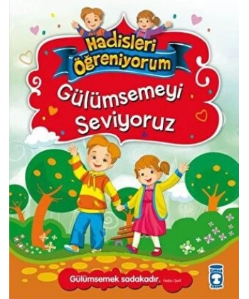 Gülümsemeyi Seviyoruz - Hadisleri Öğreniyorum