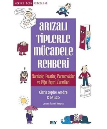 Arızalı Tiplerle Mücadele Rehberi Nassiztler, Fesatlar, Paranoyaklar ve Diğer Beşeri Zararlılar