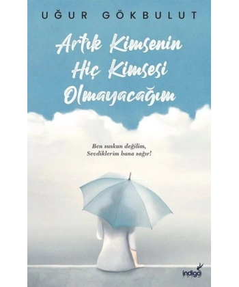 Artık Kimsenin Hiç Kimsesi Olmayacağım