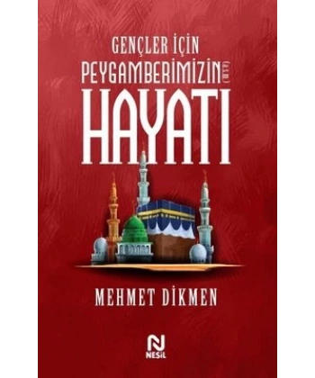 Gençler İçin Peygamberimizin Hayatı