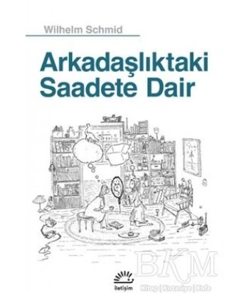Arkadaşlıktaki Saadete Dair