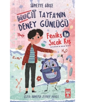 Feniks İle Sıcak Kış - Mucit Tayfanın Deney Günlüğü