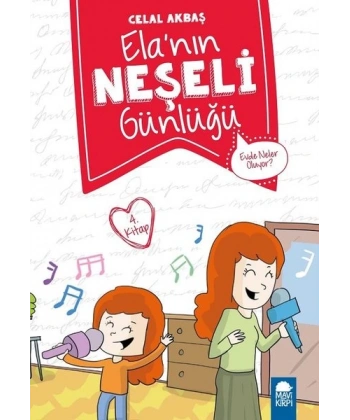 Evde Neler Oluyor? – Ela’nın Neşeli Günlüğü 4.Kitap