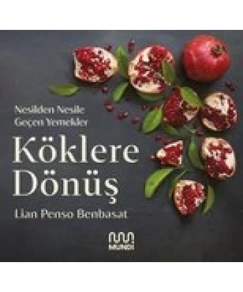 Köklere Dönüş: Nesilden Nesile Geçen Yemekler