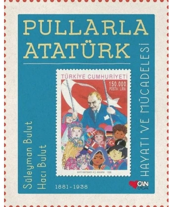 Pullarla Atatürk: Hayatı ve Mücadelesi (1881-1938)