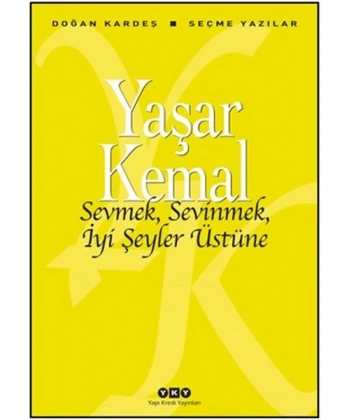 Sevmek, Sevinmek, İyi Şeyler Üstüne