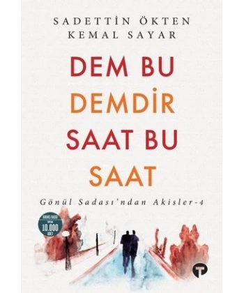 Dem Bu Demdir Saat Bu Saat Gönül Sadası’ndan Akisler - 4