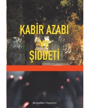 Kabir Azabı ve Şiddeti