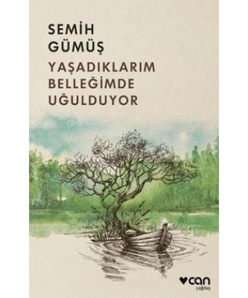 Yaşadıklarım Belleğimde Uğulduyor