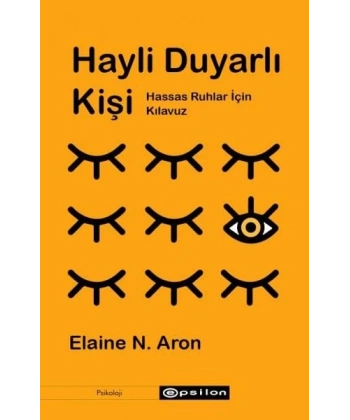 Hayli Duyarlı Kişi: Hassas Ruhlar için Kılavuz
