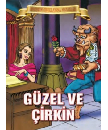 Güzel Ve Çirkin  - Bugünün Çocuklarına Masallar
