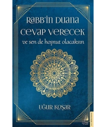 Rabb’in Duana Cevap Verecek ve Sen de Hoşnut Olacaksın