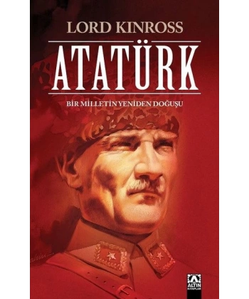 Atatürk- Bir Milletin Yeniden Doğuşu