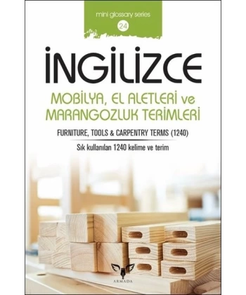 Mini Glossary Series-24 İngilizce Mobilya,El Aletleri Ve Marangozculuk Terimleri