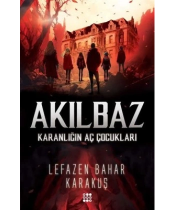 Akılbaz - Karanliğin Aç Çocukları