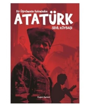 Bir Öğretmenin Kaleminden Atatürk