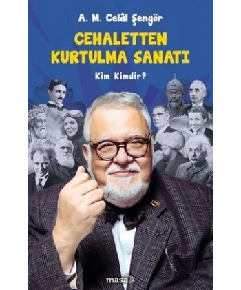 Cehaletten Kurtulma Sanatı - Kim Kimdir?