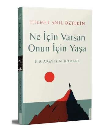 Ne İçin Varsan Onun İçin Yaşa