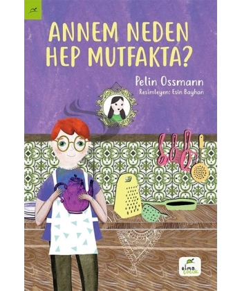 Annem Neden Hep Mutfakta?