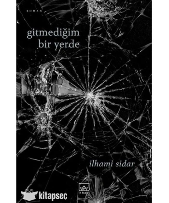 Gitmediğim Bir Yerde