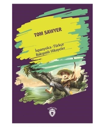Tom Sawyer (Tom Sawyer) İspanyolca Türkçe Bakışımlı Hikayeler